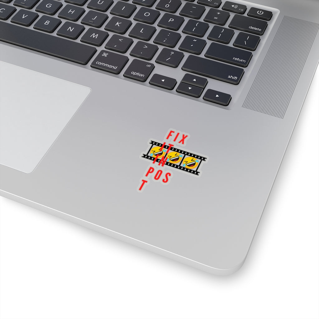 Fix It In Post (LOL) - Kiss-Cut Stickers