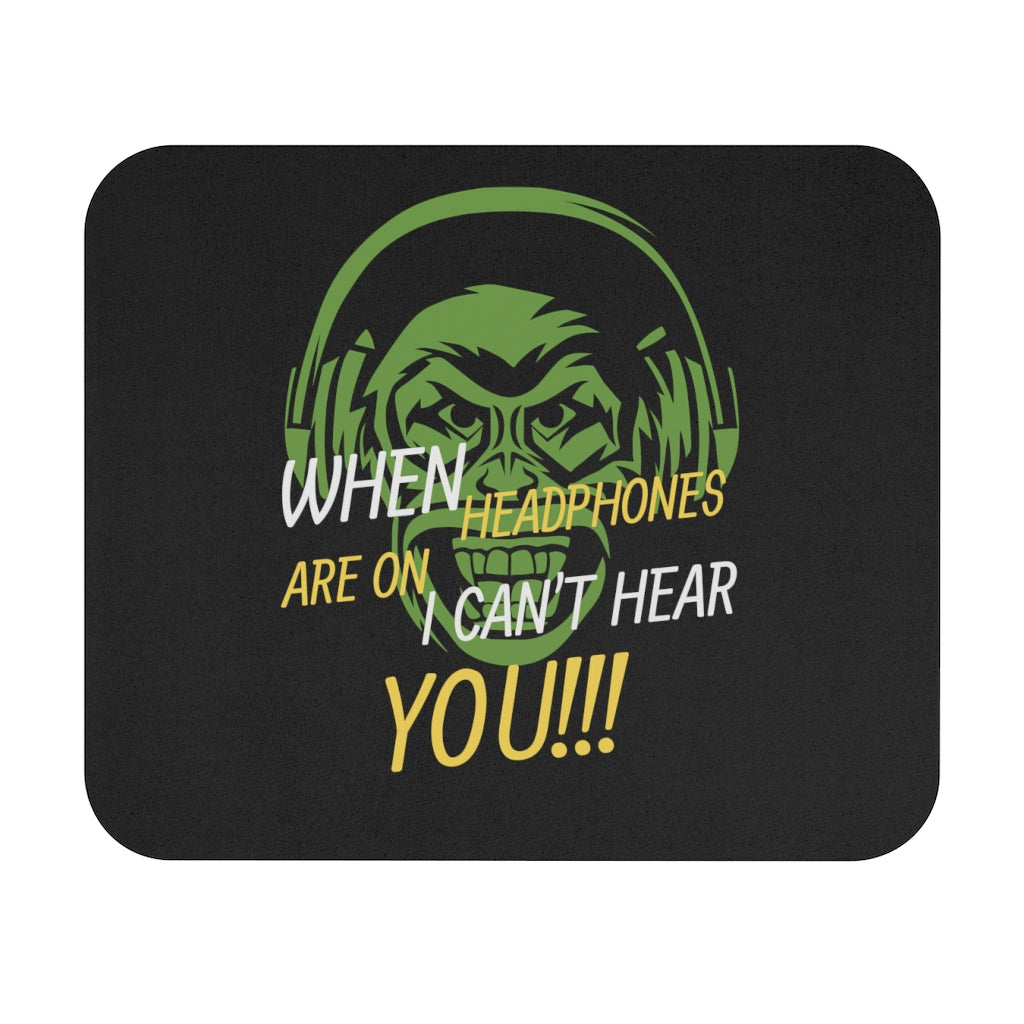 I Can't Hear You - Mouse Pad