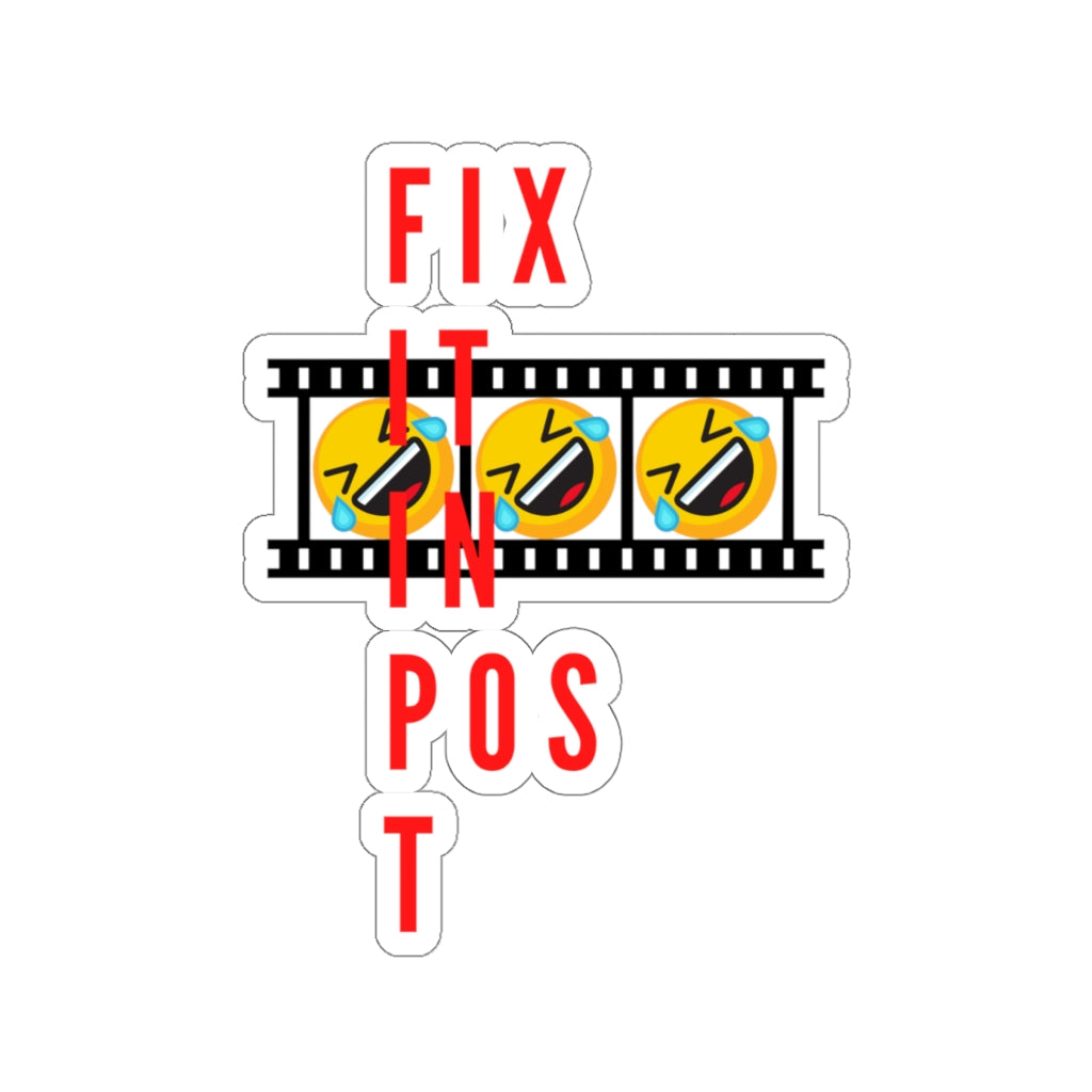 Fix It In Post (LOL) - Kiss-Cut Stickers
